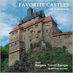 READ EPUB KINDLE PDF EBOOK Favorite Castles of Germany (Favorite Castles of Europe) by Michael Janua