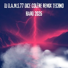 DJ D.A.M.S.77 DICE COLÈRE REMIX TECHNO HARD 2025