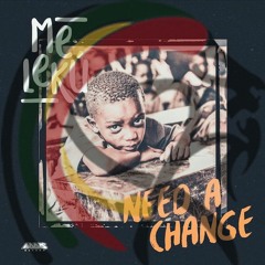 2020 : Meleku "Need A Change" By Addis Record & Evidence Music