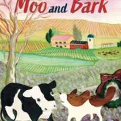 [Get] EPUB ☑️ Moo and Bark by  Pam Obi,Sirah Jarocki,YoungJu Kim KINDLE PDF EBOOK EPU