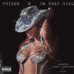 THIQUE X I'M THAT GIRL MIX