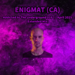 Addicted to The Underground 016 // April 2025 (Extended Mix)