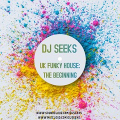 UK FUNKY HOUSE: THE BEGINNING (PT 1)