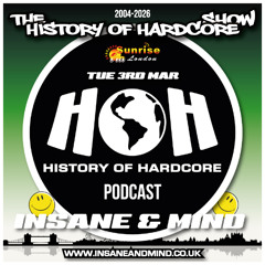 The History Of Hardcore Show - Insane & Mind - Sunrise FM - 3rd Mar 2026