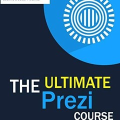 [READ] [EBOOK EPUB KINDLE PDF] The Ultimate Prezi Course: Master Prezi in 10 Easy Lessons by  Eng Sa