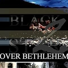 VIEW KINDLE 📧 BLACK STAR OVER BETHLEHEM II (JBR Book 2) by Nick van der Leek [KINDLE