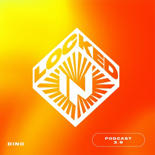 Locked-In Podcast 3.9 [DINO]