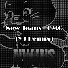 New Jeans - OMG (YJ Remix)