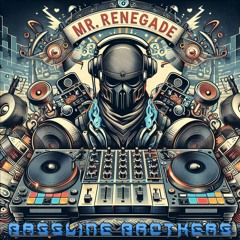 BLBrosUK - Mr Renegade (Bassline - SG Edit)