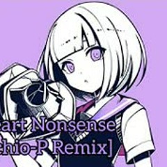 heart nonsense - pinocchio-p remix