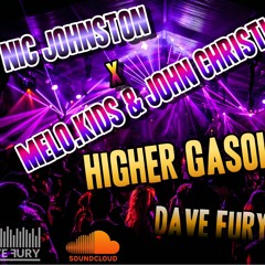 Nic Johnston X MELO.KIDS & John Christian - Higher Gasolina (Dave Fury Edit)