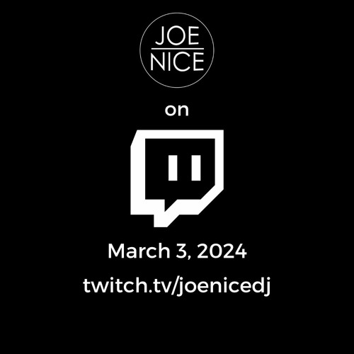 March 3, 2024 - JoeNice on Twitch