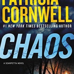 PDF/Ebook 📖 Chaos: A Scarpetta Novel (Kay Scarpetta Book 24) BY Patricia Cornwell (Author) *Do