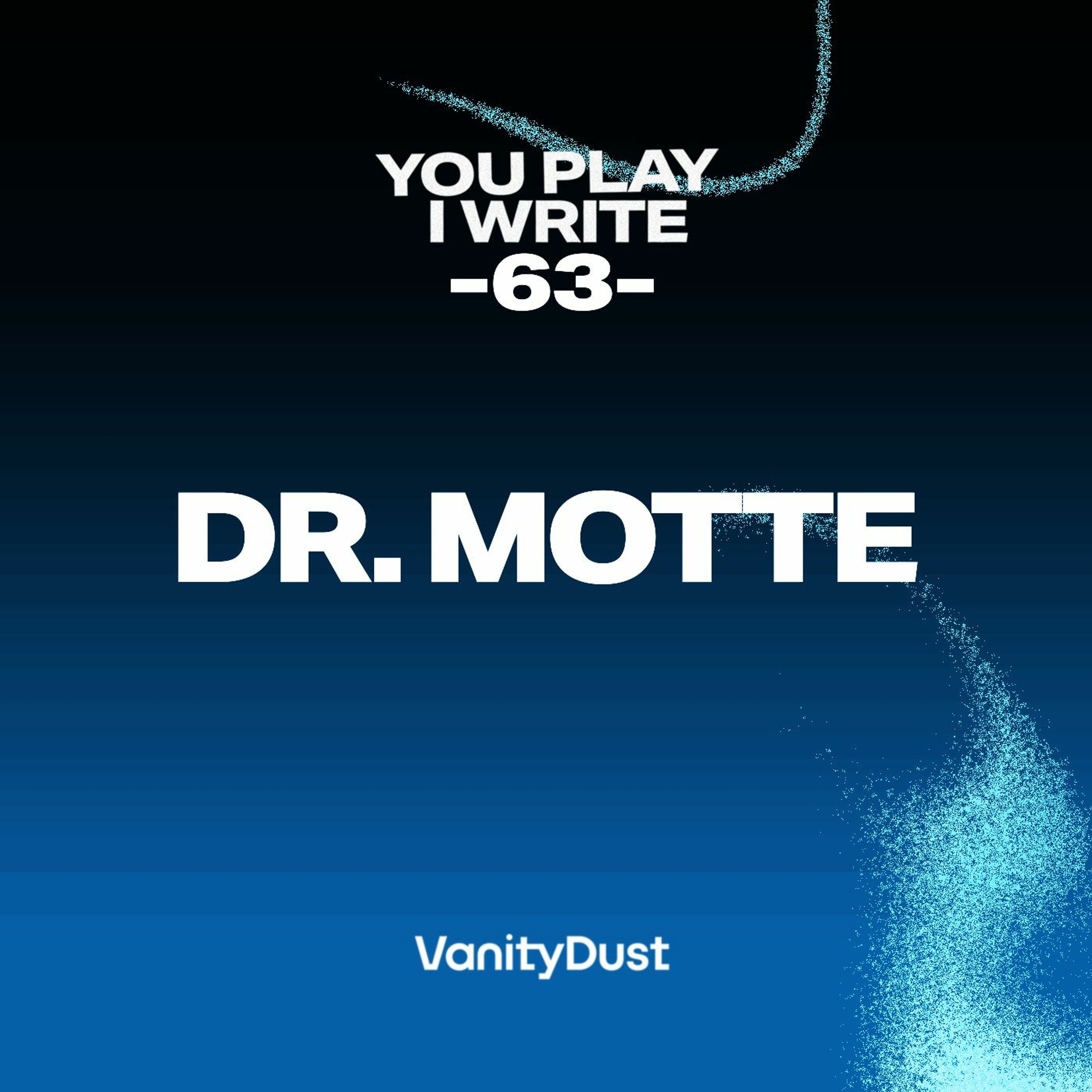 You Play I Write [63] — Dr. Motte episode artwork