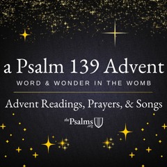 A Psalm 139 Advent: Readings, Prayers, and Songs Compilation