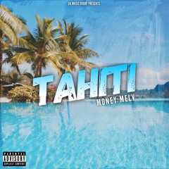 Tahiti (Prod. Money Melv)