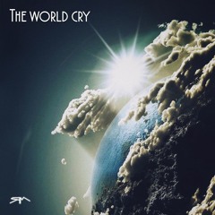 The world cry