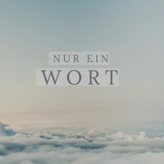 Nur ein Wort