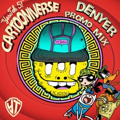 :|| DENYER - YESTEK 5 // CARTOONIVERSE PROMO MIX ||: