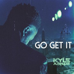 Kyle Alexander - Go Get It