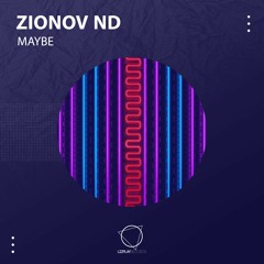 Zionov ND - Maybe (LIZPLAY RECORDS)