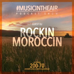 #MUSICINTHEAIR [200-70] w/ ROCKIN MOROCCIN