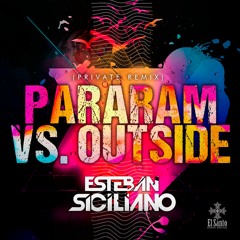 Pararam Vs. Outside (Private Remix)