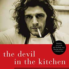 [DOWNLOAD] EBOOK 🖌️ The Devil in the Kitchen: Sex, Pain, Madness, and the Making of