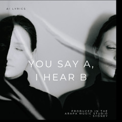 You Say A, I Hear B