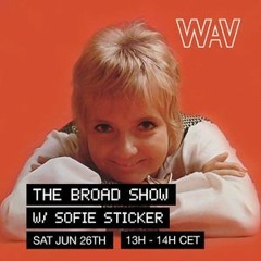 BROAD SHOW #26 @WAV 26.06.2021 feat. Kit Sebastian, SAULT, Doris, Os Mutantes...