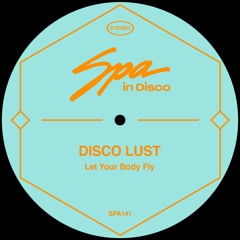 [SPA141] DISCO LUST - Let Your Body Fly (Original Mix)