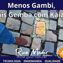 Menos Gambi, Mais Gemba com Kaizen - Ricomader.com.br