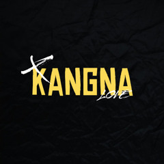 Kangna X Finding Love