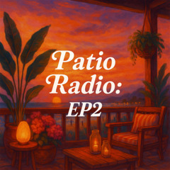 Patio Radio: EP2