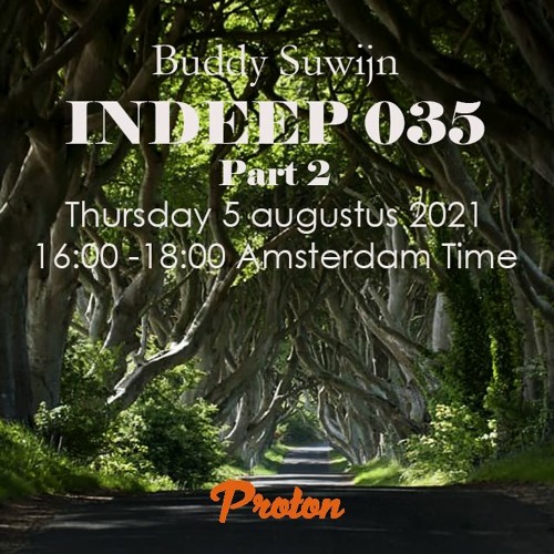 Buddy Suwijn INDEEP 035 augustus 2021 2nd Hour @ PROTON RADIO