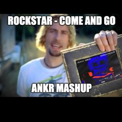 Come And Go - Rockstar (Ankr Mashup)