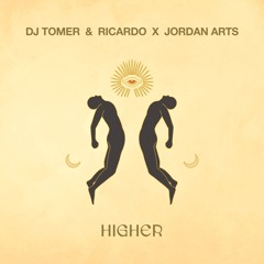 DJ Tomer & Ricardo x Jordan Arts - Higher