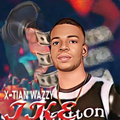 X-TIAN WAZZY-IKE.mp3