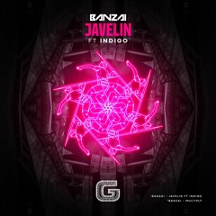 BANZAI - JAVELIN FT INDIGO (CLIP)(OUT NOW)