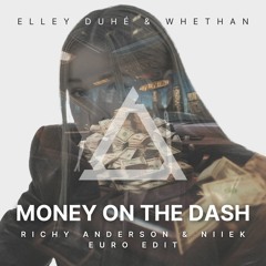 Elley Duhé & Whethan - Money On The Dash (Richy Anderson & NIIEK Euro Edit)