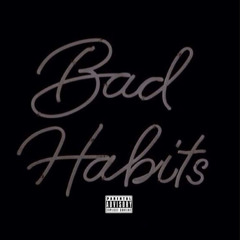 Bad Habits - Youngwvay - Young Swisher
