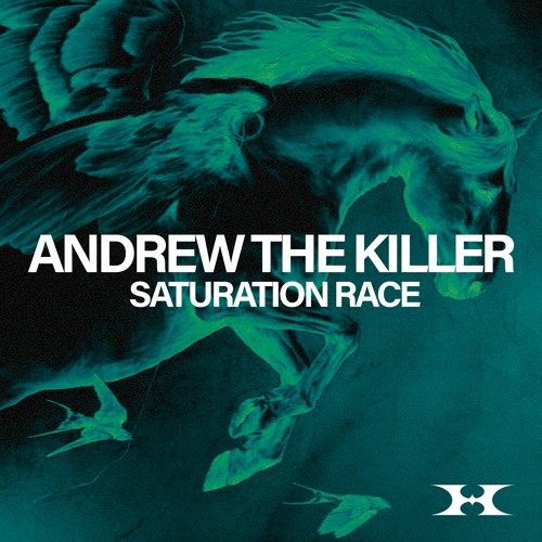 FREE DOWNLOAD | ANDREW THE KILLER - SATURATION RACE [HRX002]
