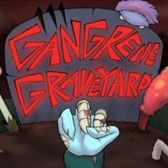 Gangrene Graveyard (Professor Toot)