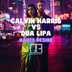 Calvin Harris & Sam Smith VS Dua Lipa - Dance Desire (OBM Mashup)
