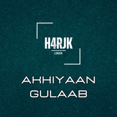 Akhiyan Gulaab - H4RJK