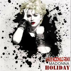 Madonna - Holiday (Angus McDonald Remix)