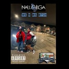 Nalu Vega - We N Dis B+tch FV2