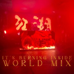 It's Burning Inside (Amapiano/World Mix) [.WAVLink at Jiang Hu 01.28.23]