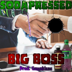 SODAPRESSED - Big Boss (Prod By Guankisan) @stashhousekeypad exclusive!