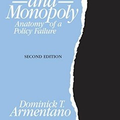 Get [EBOOK EPUB KINDLE PDF] Antitrust and Monopoly: Anatomy of a Policy Failure (Inde